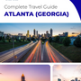 The complete travel guide for Atlanta