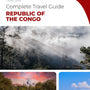 The complete travel guide for Republic of the Congo