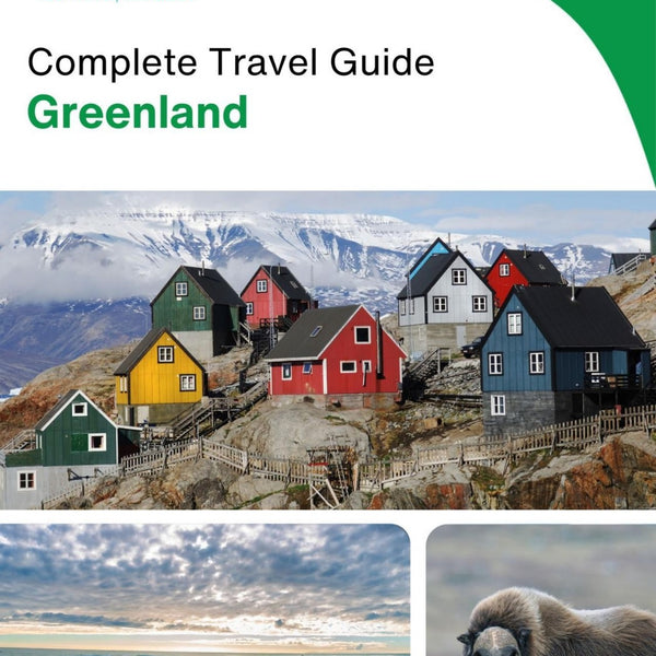 The complete travel guide for Greenland